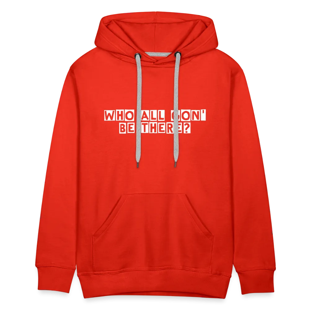 Who All Gon' Be There Hoodie
