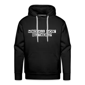 Who All Gon' Be There Hoodie