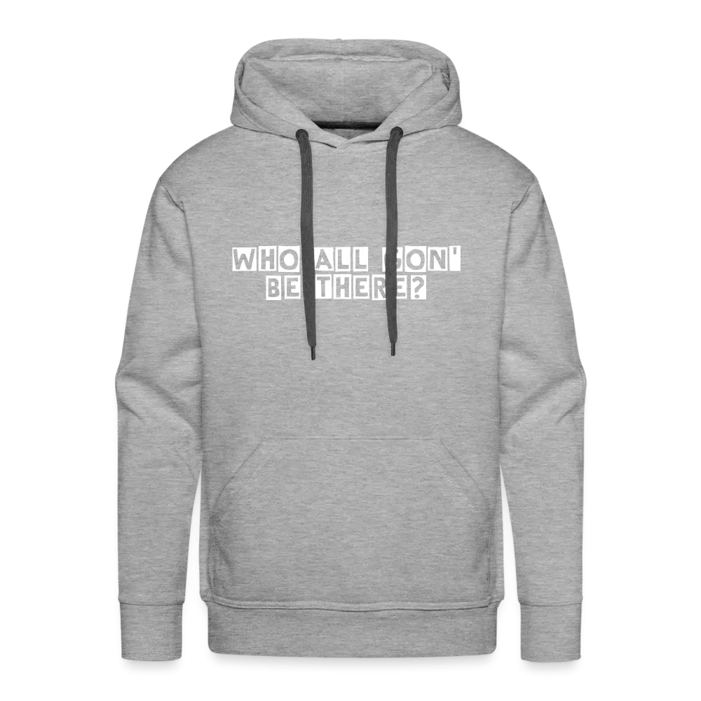 Who All Gon' Be There Hoodie